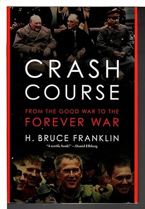 CRASH COURSE: From the Good War to the Forever War.