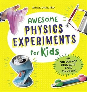 Imagen del vendedor de Awesome Physics Experiments for Kids : 40 Fun Science Projects & Why They Work a la venta por GreatBookPricesUK