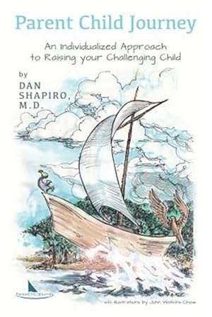 Image du vendeur pour Parent Child Journey : An Individualized Approach to Raising Your Challenging Child mis en vente par GreatBookPricesUK