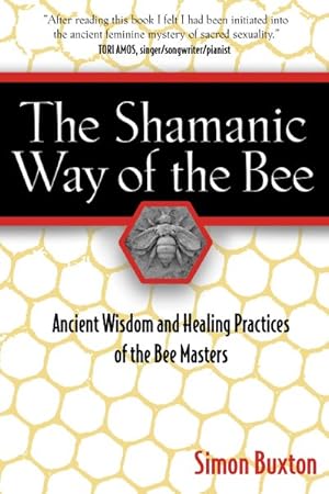 Immagine del venditore per Shamanic Way of the Bee : Ancient Wisdom And Healing Practices of the Bee Masters venduto da GreatBookPricesUK