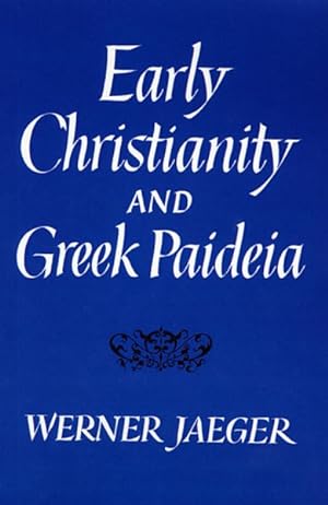 Image du vendeur pour Early Christianity and Greek Paideia mis en vente par GreatBookPricesUK