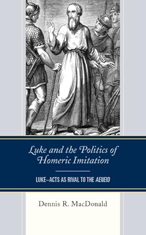 Immagine del venditore per Luke and the Politics of Homeric Imitation : Luke"acts As Rival to the Aeneid venduto da GreatBookPricesUK