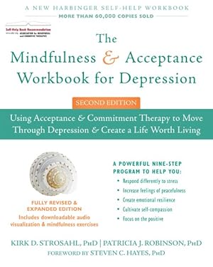 Immagine del venditore per Mindfulness and Acceptance Workbook for Depression : Using Acceptance & Commitment Therapy to Move Through Depression & Create a Life Worth Living venduto da GreatBookPricesUK