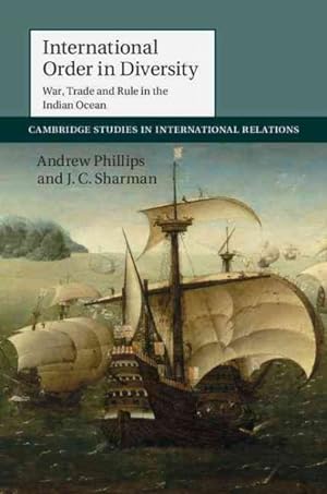Bild des Verkufers fr International Order in Diversity : War, Trade and Rule in the Indian Ocean zum Verkauf von GreatBookPricesUK