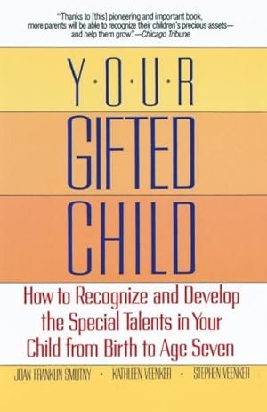 Bild des Verkufers fr Your Gifted Child : How to Recognize and Develop the Special Talents in Your Child from Birth to Age Seven zum Verkauf von GreatBookPricesUK