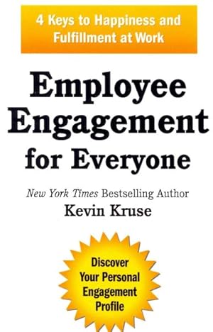 Immagine del venditore per Employee Engagement for Everyone : 4 Keys to Happiness and Fulfillment at Work venduto da GreatBookPricesUK