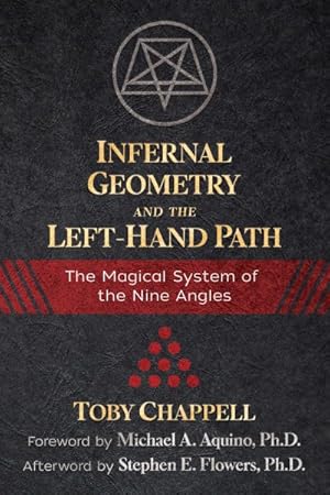 Image du vendeur pour Infernal Geometry and the Left-Hand Path : The Magical System of the Nine Angles mis en vente par GreatBookPricesUK