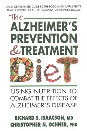 Immagine del venditore per Alzheimer's Prevention & Treatment Diet : Using Nutrition to Combat the Effects of Alzheimer's Disease venduto da GreatBookPricesUK