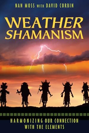 Bild des Verkufers fr Weather Shamanism : Harmonizing Our Connection With the Elements zum Verkauf von GreatBookPricesUK