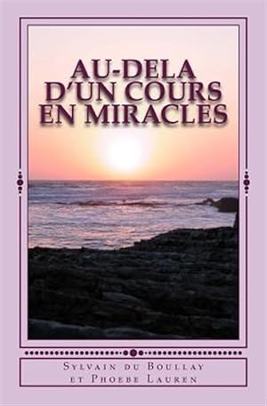 Bild des Verkufers fr Au-Dela d'un Cours en Miracles -Language: french zum Verkauf von GreatBookPricesUK