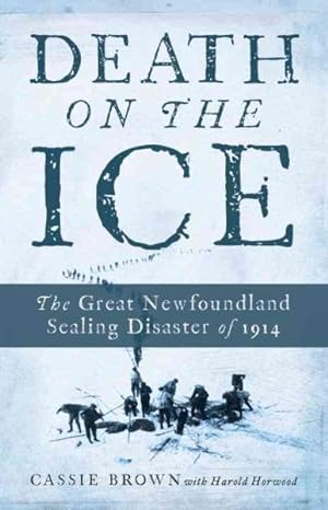 Immagine del venditore per Death on the Ice : The Great Newfoundland Sealing Disaster of 1914 venduto da GreatBookPricesUK
