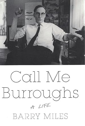 Call Me Burroughs: A Life