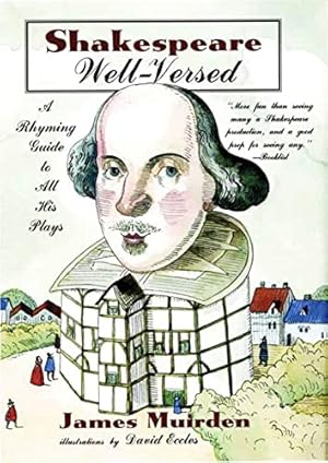 Seller image for Shakespeare Well-Versed: A Rhyming Guide to All His Plays for sale by Brockett Designs