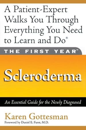 Bild des Verkufers fr First Year - Scleroderma : An Essential Guide for the Newly Diagnosed zum Verkauf von GreatBookPricesUK