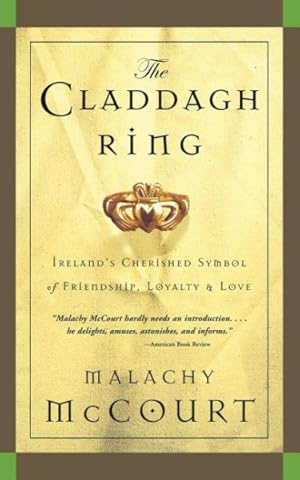 Imagen del vendedor de Claddagh Ring : Ireland's Cherished Symbol Of Friendship, Loyalty And Love a la venta por GreatBookPricesUK