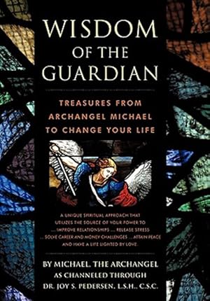 Imagen del vendedor de Wisdom of the Guardian : Treasures from Archangel Michael to Change Your Life a la venta por GreatBookPricesUK