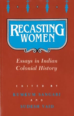 Seller image for Recasting Women : Essays in Indian Colonial History for sale by GreatBookPricesUK