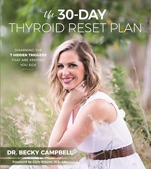 Imagen del vendedor de 30-Day Thyroid Reset Plan : Disarming the 7 Hidden Triggers That Are Keeping You Sick a la venta por GreatBookPricesUK