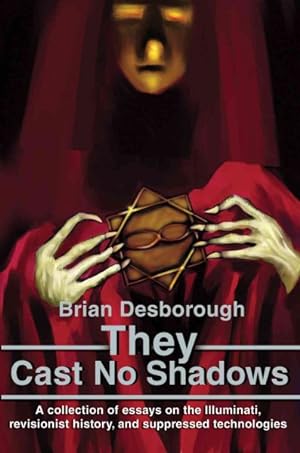 Seller image for They Cast No Shadows : A Collection of Essays on the Illuminati, Revisionist History, and Suppressed Technologies for sale by GreatBookPricesUK