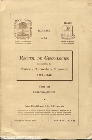 Recueil de Genealogies des comtés de Beauce, Dorchester, and Frontenac 1625-1946 - Tome VII: Lebl...