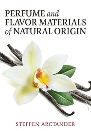 Imagen del vendedor de Perfume and Flavor Materials of Natural Origin a la venta por GreatBookPricesUK