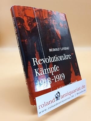 Bild des Verkufers fr Revolutionre Kmpfe 1918 - 1919 zum Verkauf von Roland Antiquariat UG haftungsbeschrnkt