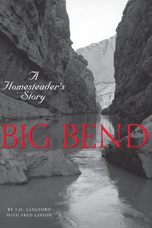 Seller image for Big Bend : A Homesteader's Story for sale by GreatBookPricesUK