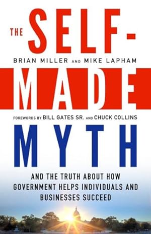 Bild des Verkufers fr Self-Made Myth : And the Truth About How Government Helps Individuals and Businesses Succeed zum Verkauf von GreatBookPricesUK