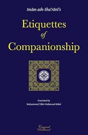 Seller image for Etiquettes of Companionship : An English Translation of Adab As-suhbah for sale by GreatBookPricesUK