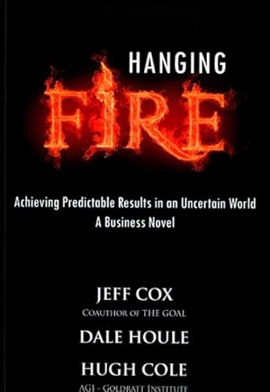 Seller image for Hanging Fire : Achieving Predictable Results in an Uncertain World for sale by GreatBookPricesUK