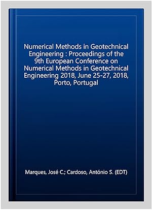 Seller image for Numerical Methods in Geotechnical Engineering : Proceedings of the 9th European Conference on Numerical Methods in Geotechnical Engineering 2018, June 25-27, 2018, Porto, Portugal for sale by GreatBookPricesUK