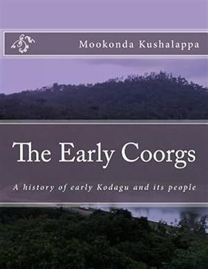 Seller image for Early Coorgs : A History of Early Kodagu and Its People for sale by GreatBookPricesUK