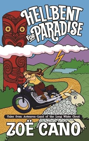 Bild des Verkufers fr Hellbent for Paradise : Tales from Aotearoa; Land of the Long White Cloud zum Verkauf von GreatBookPricesUK