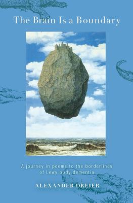 Seller image for Brain Is a Boundary : A Journey in Poems to the Borderlines of Lew Body Dementia for sale by GreatBookPricesUK