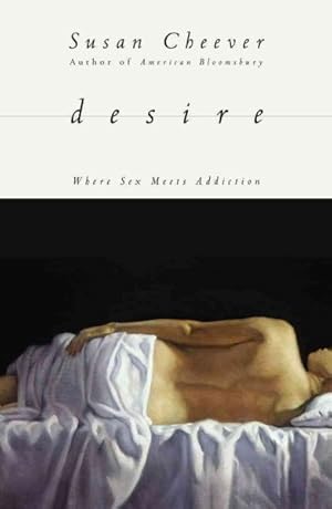 Imagen del vendedor de Desire : Where Sex Meets Addiction a la venta por GreatBookPricesUK