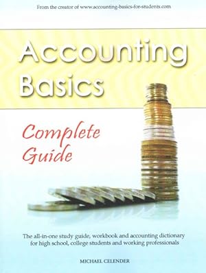 Bild des Verkufers fr Accounting Basics : Complete Guide: The all-in-one study guide, workbook and accounting dictionary for high school, college students and working professionals zum Verkauf von GreatBookPricesUK