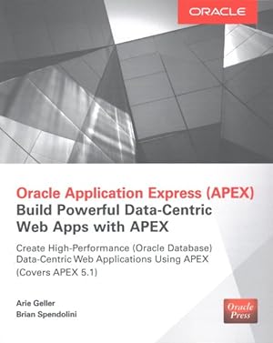 Seller image for Oracle Application Express (APEX) : Build Powerful Data-Centric Web Apps with APEX for sale by GreatBookPricesUK