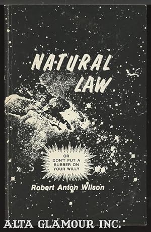 NATURAL LAW; Or Don't Put a Rubber On Your Willy