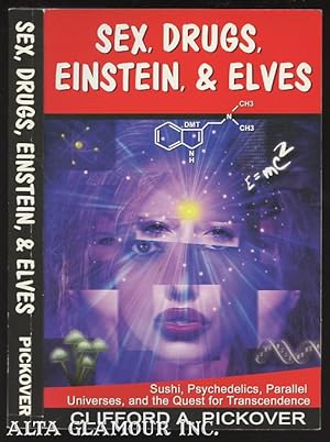 Seller image for SEX, DRUGS, EINSTEIN, & ELVES; Sushi, Psychedelics, Parallel Universes, and the Quest for Transcendence for sale by Alta-Glamour Inc.