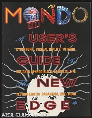 Seller image for MONDO 2000; A User's Guide to the New Edge - Cyberpunk, Virtual Reality, Wetware, Designer Aphrodisiacs, Artificial Life, Techno-Erotic Paganism, and More for sale by Alta-Glamour Inc.