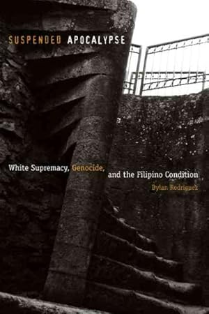 Immagine del venditore per Suspended Apocalypse : White Supremacy, Genocide, and the Filipino Condition venduto da GreatBookPricesUK