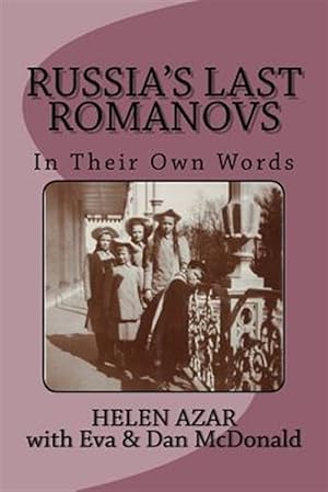 Image du vendeur pour Russia's Last Romanovs : In Their Own Words mis en vente par GreatBookPricesUK