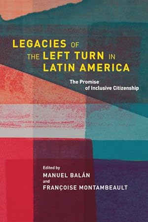 Seller image for Legacies of the Left Turn in Latin America : The Promise of Inclusive Citizenship for sale by GreatBookPricesUK