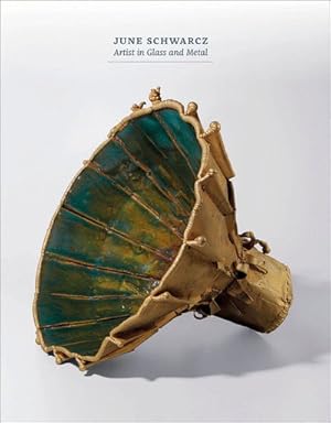 Immagine del venditore per June Schwarcz : Artist in Glass and Metal venduto da GreatBookPricesUK