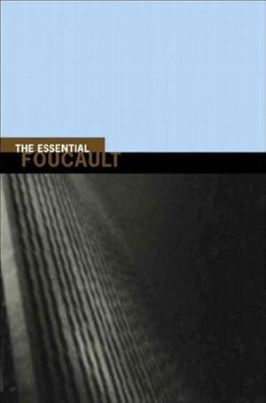 Image du vendeur pour Essential Foucault : Selections from Essential Works of Foucault, 1954-1984 mis en vente par GreatBookPricesUK