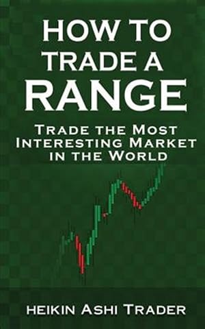Immagine del venditore per How to Trade a Range : Trade the Most Interesting Market in the World venduto da GreatBookPricesUK