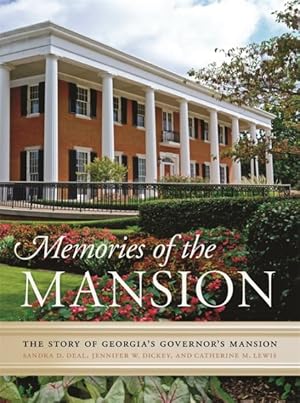 Bild des Verkufers fr Memories of the Mansion : The Story of Georgia's Governor's Mansion zum Verkauf von GreatBookPricesUK