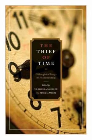 Immagine del venditore per Thief of Time : Philosophical Essays on Procrastination venduto da GreatBookPricesUK