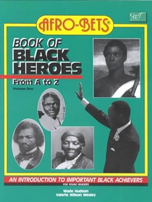 Imagen del vendedor de Afro-Bets Book of Black Heroes from A to Z : An Introduction to Important Black Achievers for Young Readers a la venta por GreatBookPricesUK