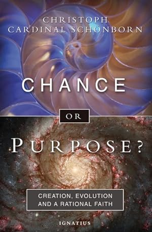 Bild des Verkufers fr Chance or Purpose? : Creation, Evolution, and a Rational Faith zum Verkauf von GreatBookPricesUK